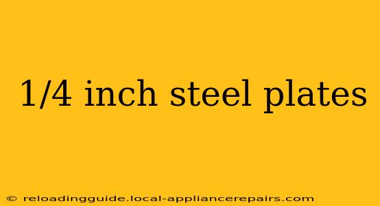 1/4 inch steel plates