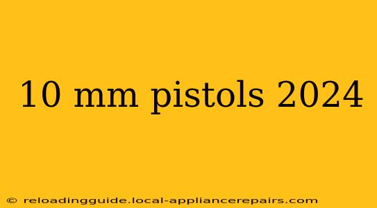 10 mm pistols 2024