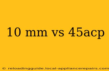 10 mm vs 45acp