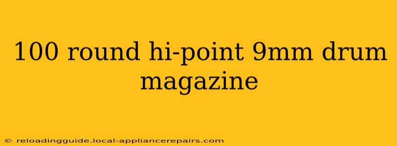 100 round hi-point 9mm drum magazine