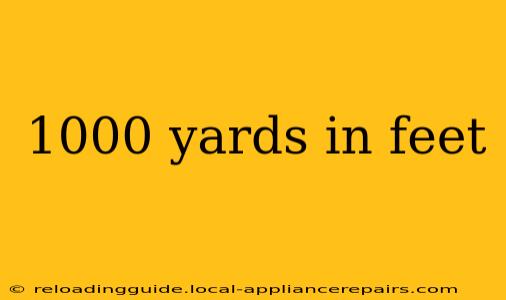 1000 yards in feet