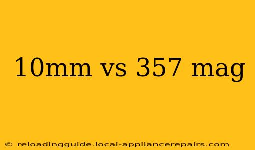 10mm vs 357 mag