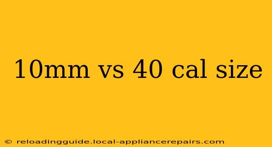 10mm vs 40 cal size