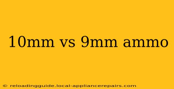 10mm vs 9mm ammo