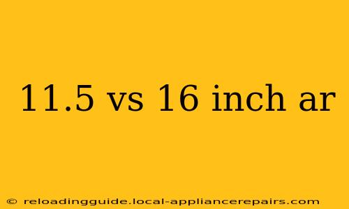 11.5 vs 16 inch ar