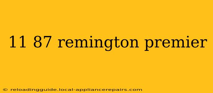 11 87 remington premier