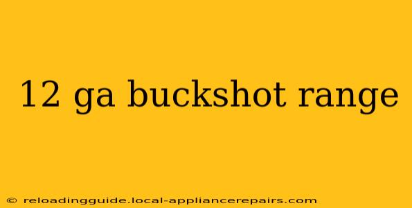 12 ga buckshot range