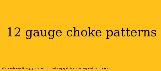 12 gauge choke patterns