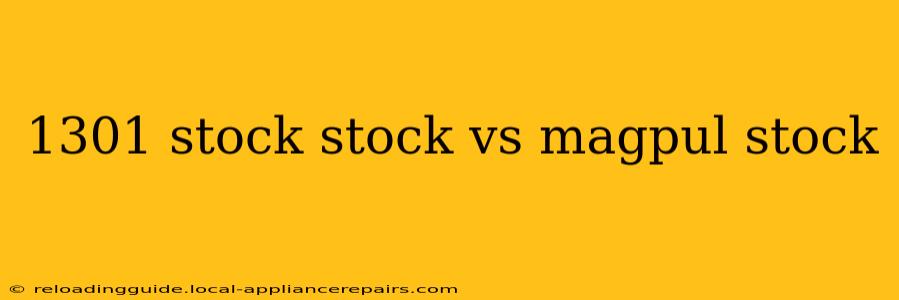 1301 stock stock vs magpul stock