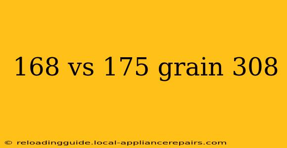 168 vs 175 grain 308