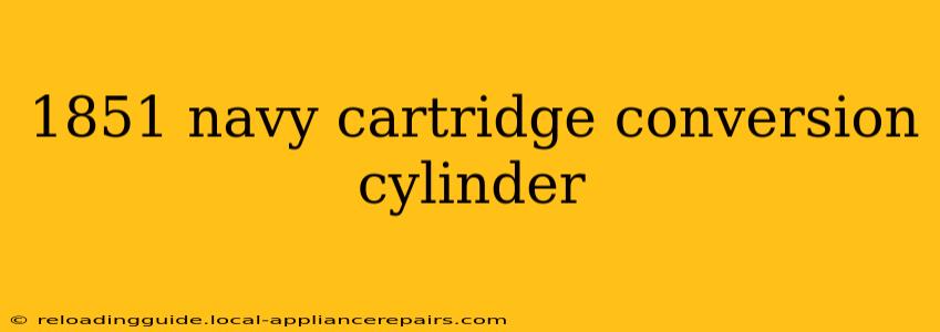 1851 navy cartridge conversion cylinder