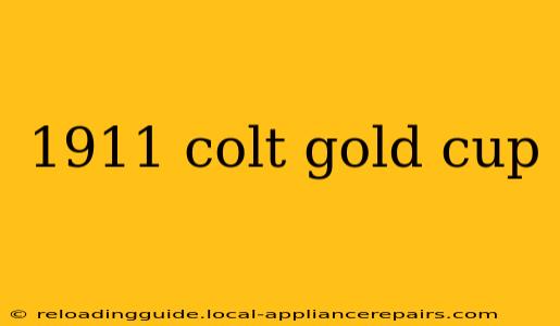 1911 colt gold cup