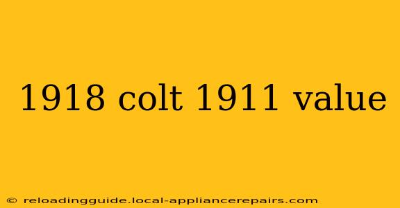 1918 colt 1911 value