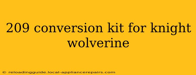 209 conversion kit for knight wolverine