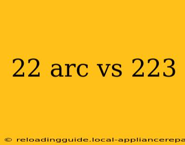 22 arc vs 223