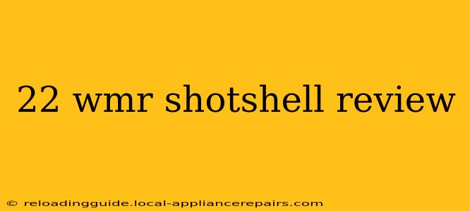 22 wmr shotshell review