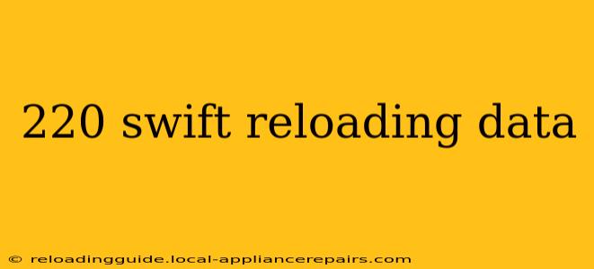 220 swift reloading data