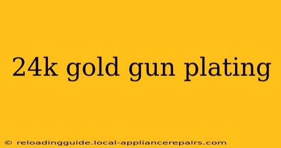 24k gold gun plating