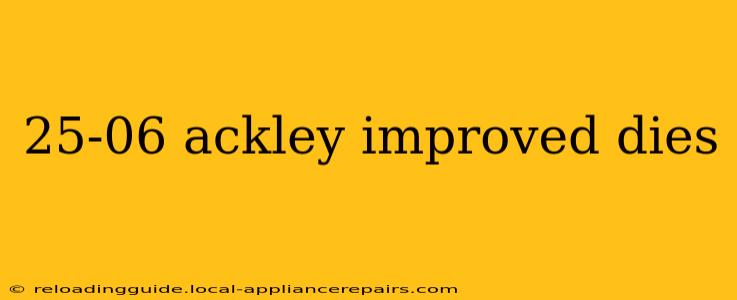 25-06 ackley improved dies