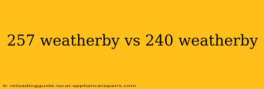 257 weatherby vs 240 weatherby