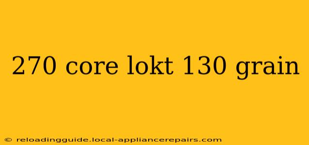 270 core lokt 130 grain