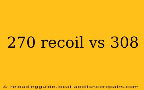 270 recoil vs 308