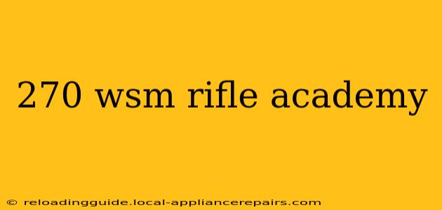 270 wsm rifle academy