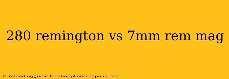 280 remington vs 7mm rem mag