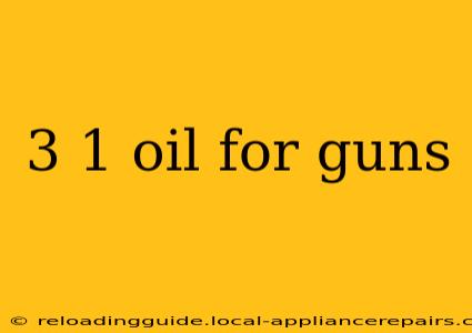 3 1 oil for guns