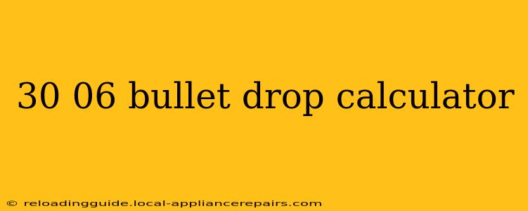 30 06 bullet drop calculator