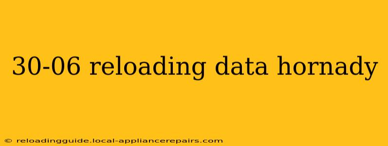 30-06 reloading data hornady