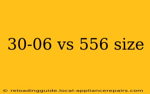 30-06 vs 556 size