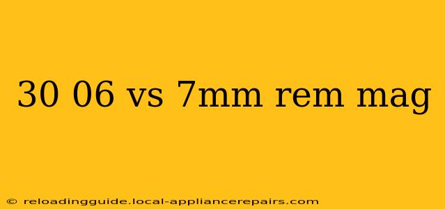 30 06 vs 7mm rem mag