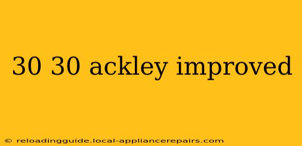 30 30 ackley improved