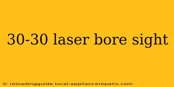 30-30 laser bore sight