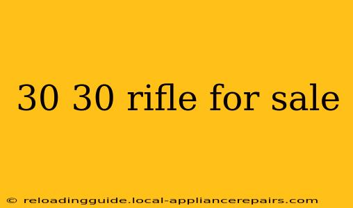 30 30 rifle for sale