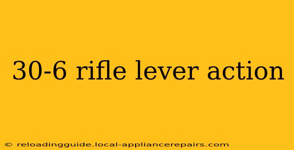 30-6 rifle lever action