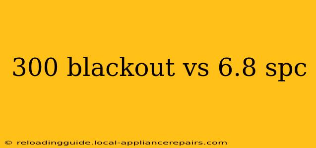 300 blackout vs 6.8 spc