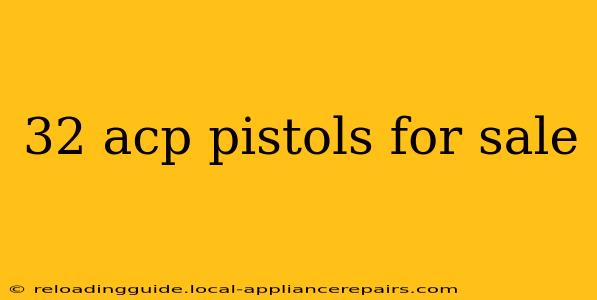 32 acp pistols for sale