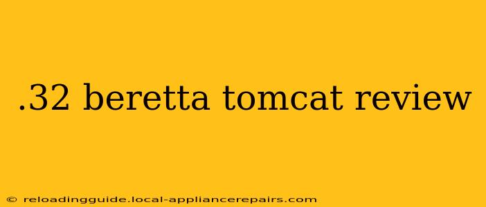 .32 beretta tomcat review