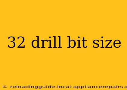 32 drill bit size