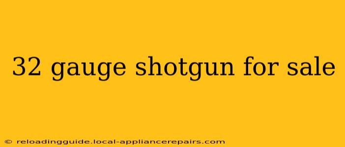 32 gauge shotgun for sale