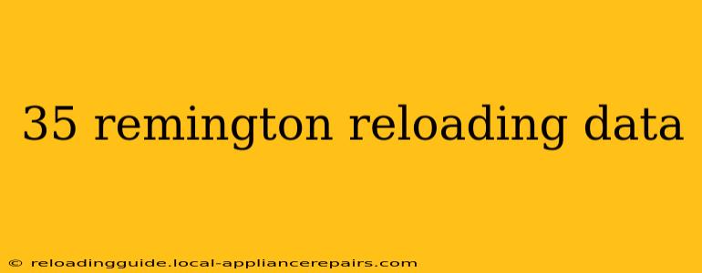 35 remington reloading data