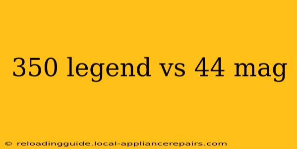 350 legend vs 44 mag