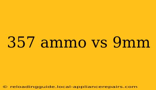 357 ammo vs 9mm