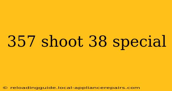 357 shoot 38 special