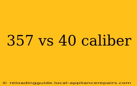 357 vs 40 caliber