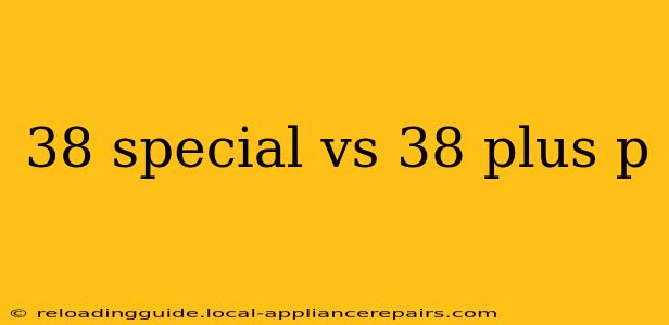 38 special vs 38 plus p