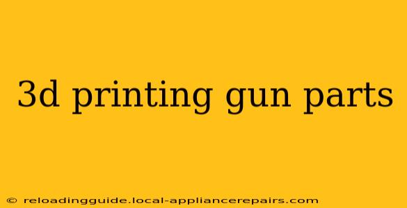 3d printing gun parts