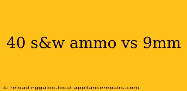 40 s&w ammo vs 9mm